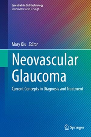 Download ophthalmology & optometry books PDF - Ophthalmology Library 39 Neovascular Glaucoma Current Concepts in Diagnosis and Treatment