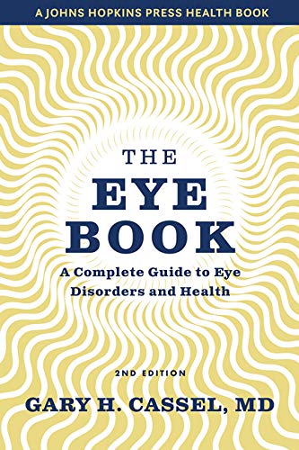 The Eye Book A Complete Guide to Eye Disorders and Health