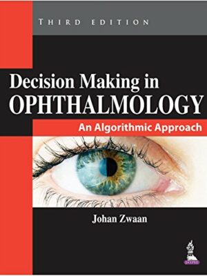 Decision Making in Ophthalmology An Algorithmic Approach 3rd Edition
