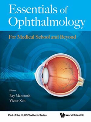 Essentials Of Ophthalmology For Medical School And Beyond