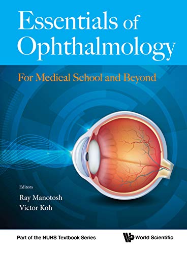 Essentials Of Ophthalmology For Medical School And Beyond