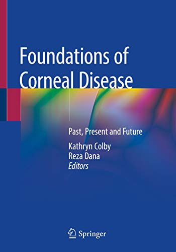 Foundations of Corneal Disease Past Present and Future