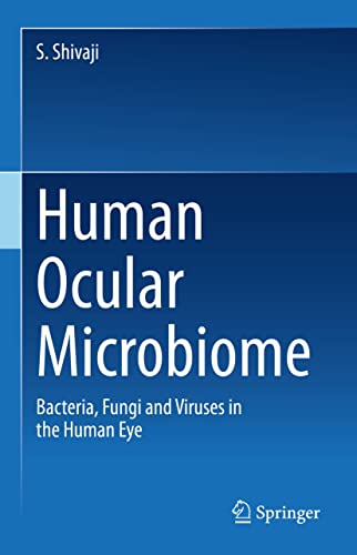 Human Ocular Microbiome Bacteria Fungi and Viruses in the Human Eye