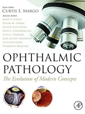 Ophthalmic Pathology The Evolution of Modern Concepts