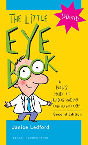 The Little Eye Book A Pupils Guide to Understanding Ophthalmology Second Edition