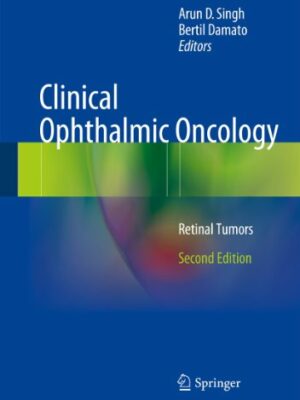 Clinical Ophthalmic Oncology Retinal Tumors 2nd Edition
