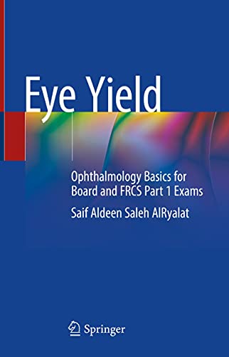 Eye Yield Ophthalmology Basics for Board and FRCS Part 1
