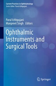 Ophthalmic Instruments and Surgical Tools Current Practices in Ophthalmology