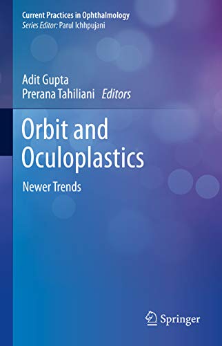 Orbit and Oculoplastics Newer Trends Current Practices in Ophthalmology