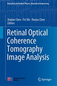 Retinal Optical Coherence Tomography Image Analysis Biological and Medical Physics Biomedical Engineering