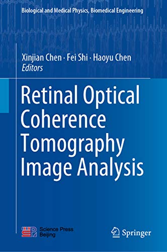Retinal Optical Coherence Tomography Image Analysis Biological and Medical Physics Biomedical Engineering