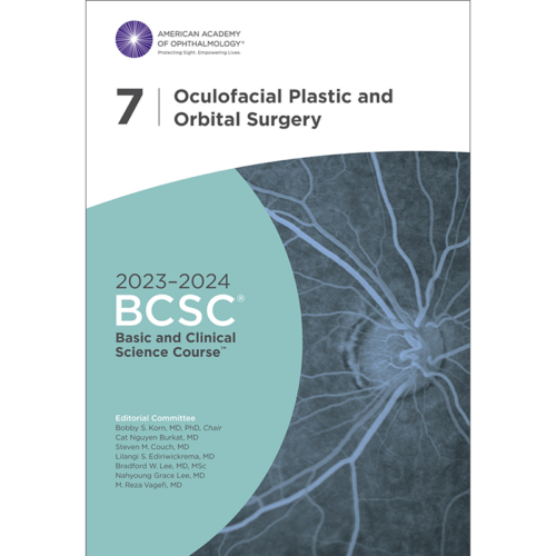 Basic and Clinical Science Course Section 07 Oculofacial Plastic and Orbital Surgery