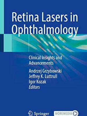 Retina Lasers in Ophthalmology Clinical Insights and Advancements