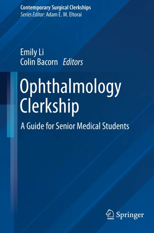 Ophthalmology Clerkship A Guide for Senior Medical Students Contemporary Surgical Clerkships