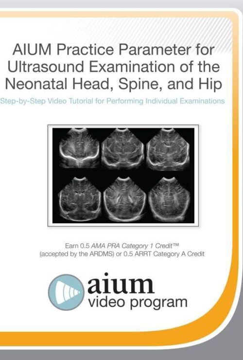 aium practice parameter for ultrasound examination of the neonatal head spine and hip medical video courses