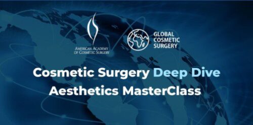american academy of cosmetic surgery global cosmetic surgery aacs deep dive aesthetics masterclass 2022