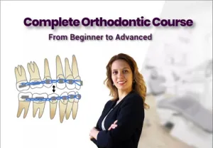 complete orthodontic course from beginner to advanced