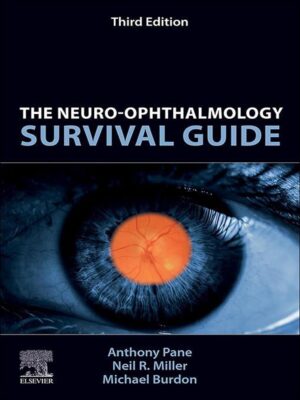The Neuro Ophthalmology Survival Guide The Neuro Ophthalmology Survival Guide E Book 3rd Edition