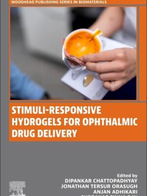 Stimuli Responsive Hydrogels for Ophthalmic Drug Delivery Woodhead Publishing Series in Biomaterials EPUB